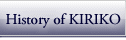 HISTORY OF KIRIKO